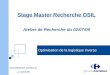 Optimisation de la logistique inverse Stage Master Recherche OSIL Atelier de Recherche du 02/07/09 GOUDENEGE Guillaume Le 02/07/09