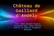 Château de Gaillard dAndely Par: Emma Boulet-Giroux Présenté par: Emma Boulet-Giroux et Amélie Gregoire-Beaupré