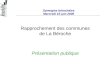 Synergies bérochales Mercredi 15 juin 2005 Rapprochement des communes de La Béroche Présentation publique