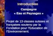 Introduction Campagne « Eau et Paysages » Projet de 13 classes suisses et françaises soutenu par la Fondation pour lEducation de lEnvironnement