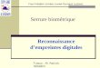 Reconnaissance dempreintes digitales Fao Frédéric-Liméry Lionel-Guiraud Ludovic Tuteur : M. Patrick ISOARDI Serrure biométrique