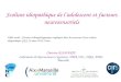 Scoliose idiopathique de ladolescent et facteurs neurosensoriels Christine ASSAIANTE Laboratoire de Neurosciences Cognitives, UMR 7291, CNRS, AMU, Marseille