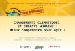 CHANGEMENTS CLIMATIQUES ET IMPACTS HUMAINS : Mieux comprendre pour agir ! Une conférence créée par lAQOCI. (Sources : Réseau InTerreActif et CLUB 2/3)