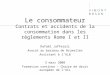 Le consommateur Contrats et accidents de la consommation dans les règlements Rome I et II Rafaël Jafferali Avocat au barreau de Bruxelles Assistant à lULB