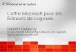 Loffre Microsoft pour les Éditeurs de Logiciels Damien Dulauroy Responsable Marketing Editeurs de Logiciels damdul@microsoft.com Damien Dulauroy Responsable
