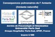 Service de Pneumologie et Réanimation Université Paris Sud Groupe Hospitalier Paris-Sud, APHP, France Inserm U 999 Consequences pulmonaires de l’ Amiante