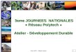Mars 2007 – Gilbert Isoard 1 3eme JOURNEES NATIONALES 3eme JOURNEES NATIONALES « Réseau Polytech » Atelier - Développement Durable