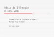 Régie de l’Énergie R-3864-2013 Présentation de la preuve d’expert Marcel Paul Raymond 20 juin 2014
