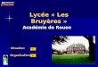 Lycée « Les Bruyères » Académie de Rouen Situation Organisation