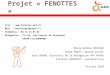 Projet « FENOTTES »  Site :   Mail : fenottesapf@yahoo.fr  téléphone : 04 72 43 01 01  Délégation : 73 ter, rue Françis de Pressensé