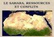 LE SAHARA, RESSOURCES ET CONFLITS. Une oasis en Libye