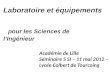 Laboratoire et équipements pour les Sciences de l’Ingénieur Académie de Lille Séminaire S SI – 11 mai 2012 – Lycée Colbert de Tourcoing 1