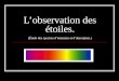 L’observation des étoiles. (Étude des spectres d’émission et d’absorption.)