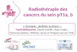 Radiothérapie des cancers du sein pT1a, b « Groupe : petites tumeur » Yazid Belkacémi, David Coeffic, Paul Cottu, Florence Dalenc, William Jacot et Magali