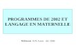 PROGRAMMES DE 2002 ET LANGAGE EN MATERNELLE M.Descot IEN Autun déc 2006