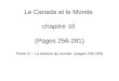 Le Canada et le Monde chapitre 10 (Pages 256-281) Partie A – La division du monde (pages 256-259)