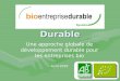 Bio Entreprise Durable Une approche globale de développement durable pour les entreprises bio Avril 2010