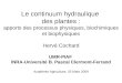 Le continuum hydraulique des plantes : apports des processus physiques, biochimiques et biophysiques Hervé Cochard UMR-PIAF INRA-Université B. Pascal Clermont-Ferrand