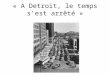 « A Detroit, le temps s’est arrêté ». Daniel Okrent, né en 1948,originaire de Détroit et rédacteur en chef du magazine Time revient dans sa ville natale