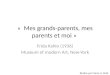 « Mes grands-parents, mes parents et moi » Frida Kahlo (1936) Museum of modern Art, New-York Réalisé par Marie-H. Pellé