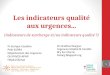 Les indicateurs qualité aux urgences... (indicateurs de surcharge et/ou indicateurs qualité ?) Dr Mathias Wargon Urgences Hôpital St Camille Bry Sur Marne