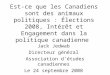Est-ce que les Canadiens sont des animaux politiques : Élections 2008, Intérêt et Engagement dans la politique canadienne Jack Jedwab Directeur général