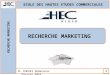 ECOLE DES HAUTES ETUDES COMMERCIALES RECHERCHE MARKETING M. KHERRI Abdenacer Février 2014 1