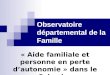 Observatoire départemental de la Famille « Aide familiale et personne en perte d’autonomie » dans le Calvados