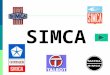 SIMCA Généralités Histoire de la marque SIMCA Chronologie des modèles SIMCA Les modèles SIMCA