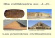 Pyramide de SaqqarahPyramide de Gizeh Ziggourat d’Ur Tablette cunéiforme