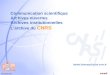 Septembre 2005 1 Communication scientifique Archives ouvertes Archives institutionnelles L’archive du CNRS daniel.charnay@ccsd.cnrs.fr