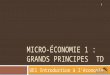 MICRO-ÉCONOMIE 1 : GRANDS PRINCIPES TD UE1 Introduction à l’économie 1