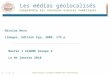 Les médias géolocalisés Comprendre les nouveaux espaces numériques Nicolas Nova Limoges, Edition Fyp, 2009, 175 p Master 1 AIGEME Groupe 2 Le 04 janvier