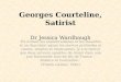 Georges Courteline, Satirist Dr Jessica Wardhaugh ‘En évitant les calembredaines et les insanités et en cherchant parmi les œuvres profondes et claires,