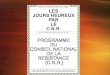 « En mars 1944 sous le titre Les Jours heureux, le programme du Conseil National de la Résistance annonçait un ensemble ambitieux de réformes économiques