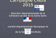Campagne CNDS 2015 Direction départementale de la Cohésion sociale de la Seine-Saint-Denis Comité Départemental Olympique et Sportif de la Seine-Saint-Denis