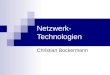Netzwerk- Technologien Christian Bockermann. SAN-Projekt des P.I.N.G. e.V. Vorstellung... Christian Bockermann Informatik-Student der Universität Dortmund
