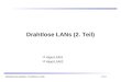 Mobilkommunikation: Drahtlose LANs Drahtlose LANs (2. Teil) 7.0.2 HiperLAN/1 HiperLAN/2