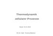 Thermodynamik zellularer Prozesse Stand: 15.11.2010 PD Dr. habil. Thomas Maskow