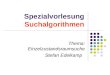 Spezialvorlesung Suchalgorithmen Thema: Einzelzustandsraumsuche Stefan Edelkamp
