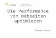 Die Performance von Webseiten optimieren Thomas Lohner Hosting für Fortgeschrittene