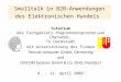 Smalltalk in B2B-Anwendungen des Elektronischen Handels Tutorium des Fachgebiets Programmiersprachen und Übersetzer, TU Darmstadt mit Unterstützung der