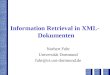 Information Retrieval in XML- Dokumenten Norbert Fuhr Universität Dortmund fuhr@cs.uni-dortmund.de