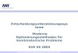Entscheidungsunterstützungssysteme IWI Frankfurt 2004 Entscheidungsunterstützungssysteme - Moderne Optimierungsmethoden für kombinatorische Probleme EUS