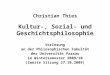 Christian Thies Kultur-, Sozial- und Geschichtsphilosophie Vorlesung an der Philosophischen Fakultät der Universität Passau im Wintersemester 2009/10 (Zweite