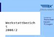 Studenten forschen bauen fliegen Akademische Fliegergruppe der Universität Karlsruhe e.V. Autor: Stefan Herrmann29.11.2008 Werkstattbericht 2008/2