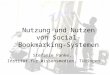 Nutzung und Nutzen von Social-Bookmarking- Systemen Stefanie Panke, Institut für Wissensmedien, Tübingen