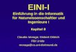 EINI-I Einführung in die Informatik für Naturwissenschaftler und Ingenieure I Kapitel 8 Claudio Moraga; Gisbert Dittrich FBI Unido moraga@cs.uni-dortmund.de
