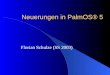 Neuerungen in PalmOS® 5 Florian Schulze (SS 2003)