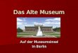 Das Alte Museum Auf der Museumsinsel In Berlin